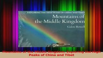 PDF Download  Mountains of the Middle Kingdom Exploring the High Peaks of China and Tibet Read Online