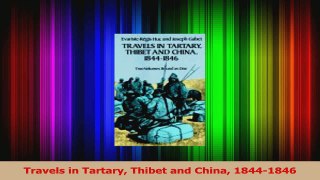PDF Download  Travels in Tartary Thibet and China 18441846 Download Full Ebook