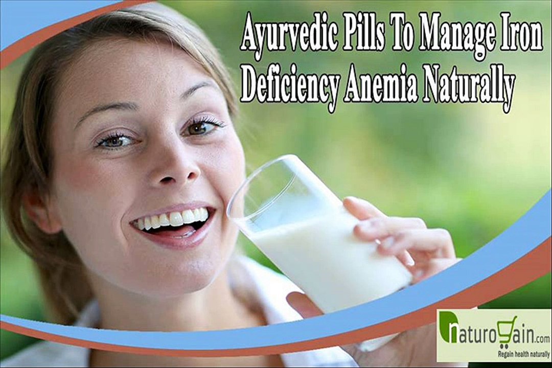 Ayurvedic Pills To Manage Iron Deficiency Anemia Naturally