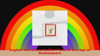 English Mercuries Soldier Poets in the Age of Shakespeare Read Online