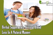 Herbal Supplements To Treat Blood Loss In A Natural Manner