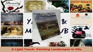 PDF Download  A Light Touch Painting Landscapes in Oils Read Full Ebook