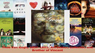 PDF Download  Theo Van Gogh 18571891 Art Dealer Collector and Brother of Vincent Download Full Ebook