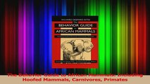 Read  The Behavior Guide to African Mammals Including Hoofed Mammals Carnivores Primates Ebook Free