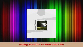 Read  Going Fore It In Golf and Life PDF Free