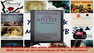 PDF Download  The materials of the artist and their use in painting With notes on the techniques of the Read Online