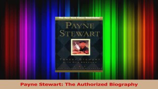 Read  Payne Stewart The Authorized Biography Ebook Free