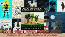 Read  Cholesterol How To Lower Cholesterol And LDL Cholesterol Naturally In 30 Days Ebook Free