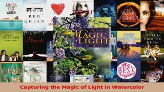 PDF Download  Capturing the Magic of Light in Watercolor Download Full Ebook