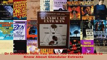 Read  Dr Donsbach Tells You What You Always Wanted to Know About Glandular Extracts Ebook Free