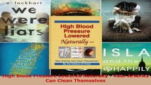 Read  High Blood Pressure Lowered Naturally  Your Arteries Can Clean Themselves EBooks Online