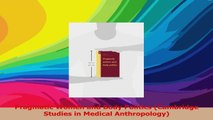 Pragmatic Women and Body Politics Cambridge Studies in Medical Anthropology PDF