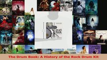 Read  The Drum Book A History of the Rock Drum Kit Ebook Free