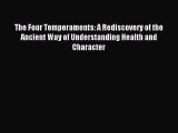 The Four Temperaments: A Rediscovery of the Ancient Way of Understanding Health and Character