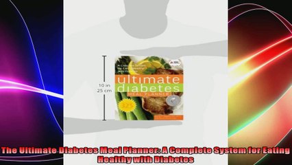 The Ultimate Diabetes Meal Planner A Complete System for Eating Healthy with Diabetes