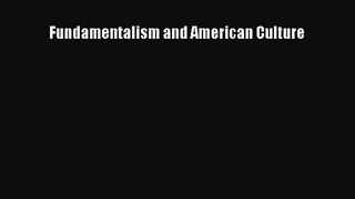 Fundamentalism and American Culture [Read] Online
