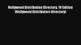 Read Hollywood Distribution Directory 19 Edition (Hollywood Distributors Directory)# Ebook