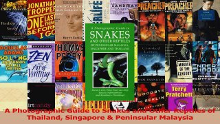Read  A Photographic Guide to Snakes and Other Reptiles of Thailand Singapore  Peninsular Ebook Free