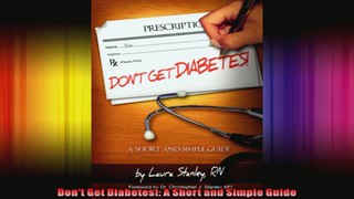 Dont Get Diabetes A Short and Simple Guide