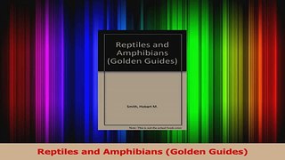 Read  Reptiles and Amphibians Golden Guides Ebook Free