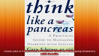Think Like a Pancreas A Practical Guide to Managing Diabetes with Insulin