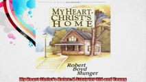 My Heart Christs Home A Story for Old and Young
