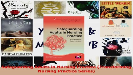 Safeguarding Adults in Nursing Practice Transforming Nursing Practice Series Read Online