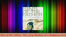 Sins of the Father The Long Shadow of a Religious Cult Read Online