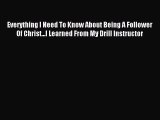 Everything I Need To Know About Being A Follower Of Christ...I Learned From My Drill Instructor