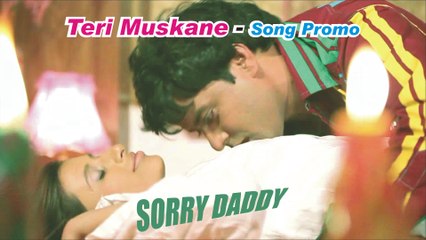 Teri Muskane | Song Promo | Pinky & B. Jyoti | Sorry Daddy