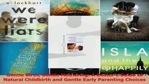 Gentle Birth Gentle Mothering A Doctors Guide to Natural Childbirth and Gentle Early PDF