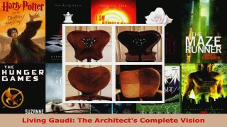 Read  Living Gaudi The Architects Complete Vision Ebook Free