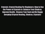 Crystals: Crystal Healing For Beginners: How to Use the Power of Crystals to  Balance Your