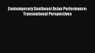 [PDF Download] Contemporary Southeast Asian Performance: Transnational Perspectives# [PDF]