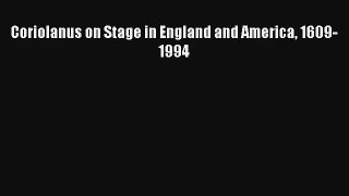 [PDF Download] Coriolanus on Stage in England and America 1609-1994# [PDF] Full Ebook