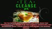 The Tea Cleanse Diet How To Flush Out Toxins Boost Your Metabolism  Lose Weight In No
