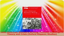 Latin American Womens Writing Feminist Readings in Theory and Crisis Oxford Hispanic Read Online