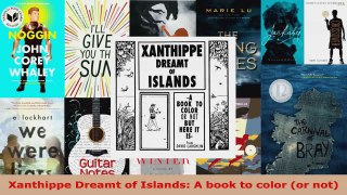 Read  Xanthippe Dreamt of Islands A book to color or not EBooks Online