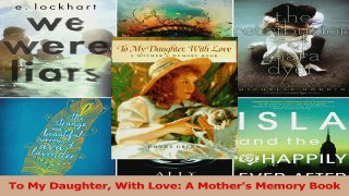 To My Daughter With Love A Mothers Memory Book Download