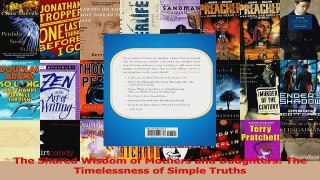 The Shared Wisdom of Mothers and Daughters The Timelessness of Simple Truths PDF