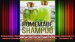 Homemade Shampoo The Complete Guide To Making Amazing All Natural Shampoos For Healthy