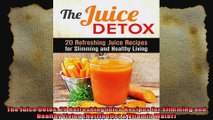 The Juice Detox 20 Refreshing Juice Recipes for Slimming and Healthy Living Nutribullet