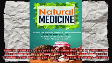 Download Video: Natural Medicine  Discover the Hidden Benefits of 7 Medicinal Plants that are 100