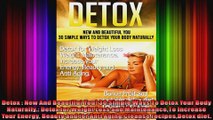 Detox  New And Beautiful You 30 Simple Ways To Detox Your Body Naturally Detox for
