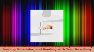 BabyCalm A Guide for Parents on Sleep Techniques Feeding Schedules and Bonding with Your PDF