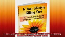 Is Your Lifestyle Killing You Eight Simple Steps for Lasting Weight Loss and Optimal
