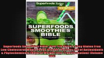 Superfoods Smoothies Bible Over 170 Quick  Easy Gluten Free Low Cholesterol Whole Foods