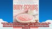 Body Scrubs 30 Organic Homemade Body And Face Scrubs The Best AllNatural Recipes For