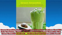 Green Smoothie Proven Green Smoothies Diet Recipes That Will Help You Detox Cleanse And