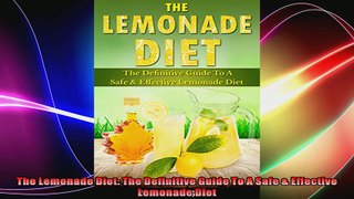 The Lemonade Diet The Definitive Guide To A Safe  Effective Lemonade Diet